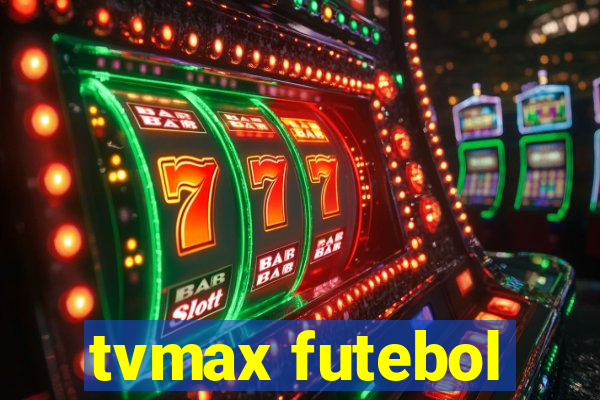 tvmax futebol